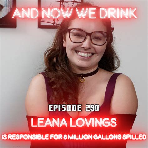 leana lovings podcast|And Now We Drink